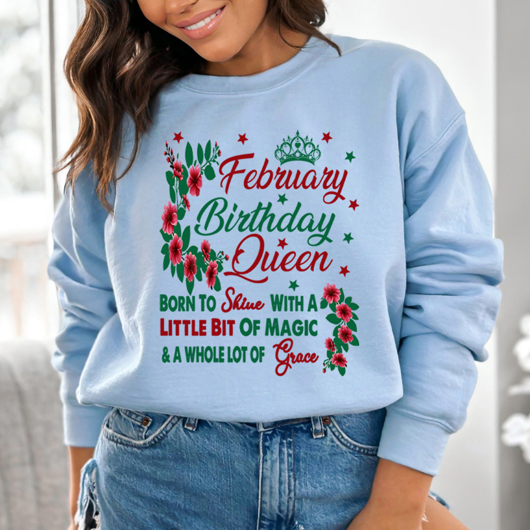 February Birthday Queen Born To Shine With A Magic  - Sweatshirt & Hoodie