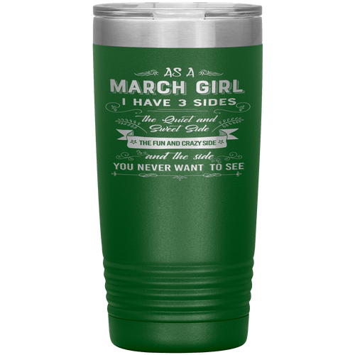 "March Girls 3 sides "Tumbler.Buy For Family & Friends. Save Shipping.