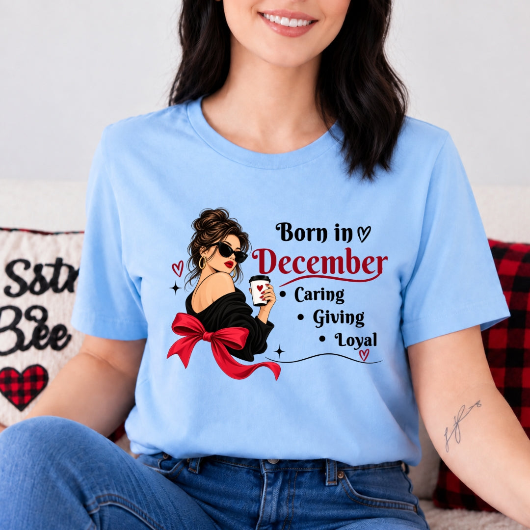 Born In December - Caring, Giving, Loyal - Bella Canvas