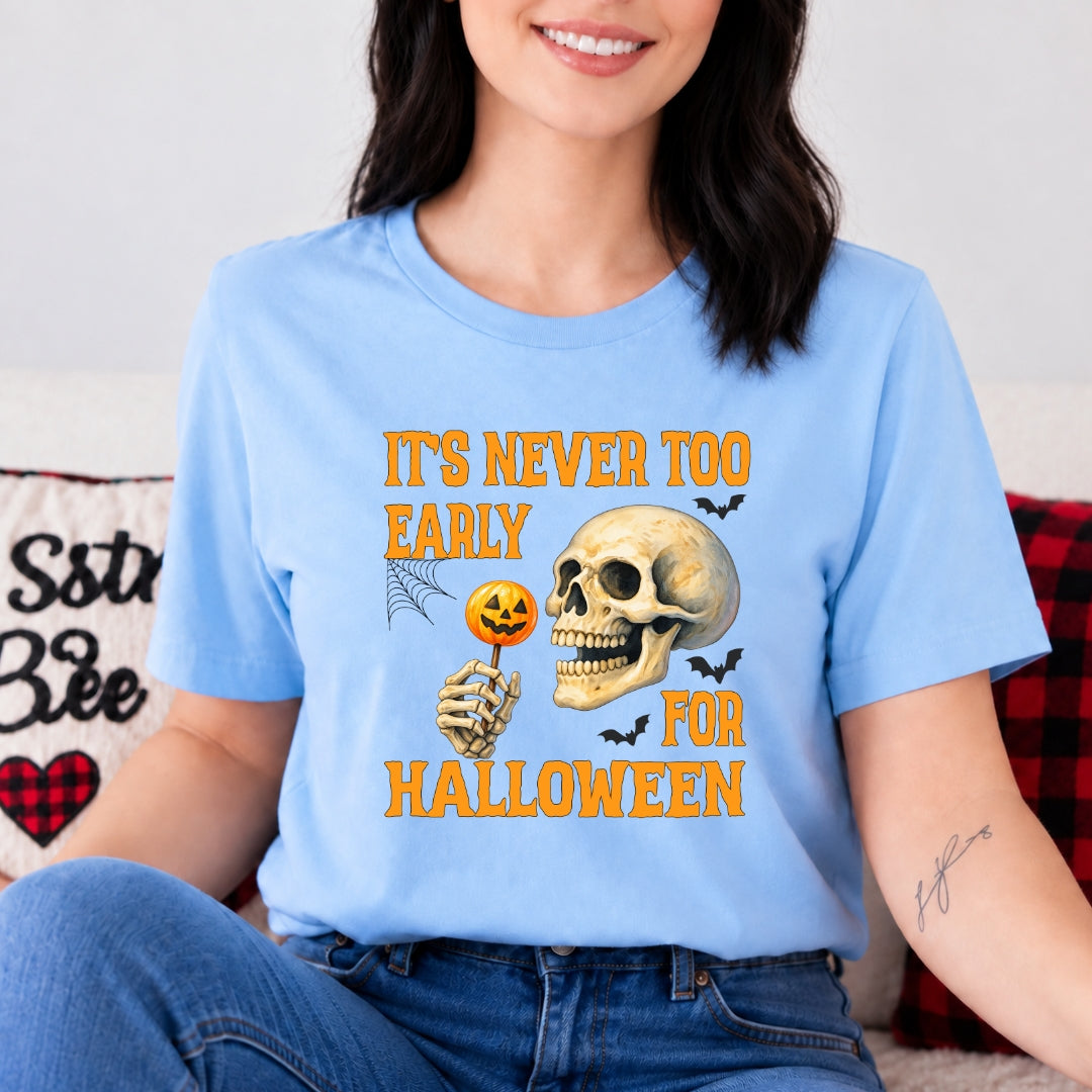 It's Never Too Early For Halloween - Bella canvas