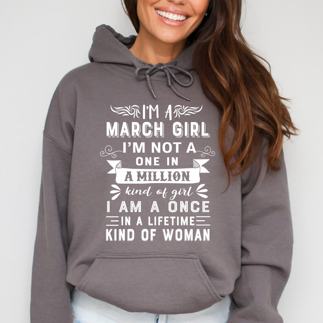 I'm March Girl, Once In A Lifetime Kind of Women