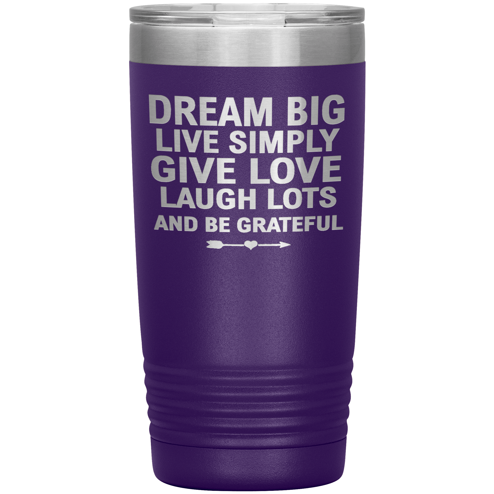 "Dream Big Live Simply Give Love Laugh Lots And Be Grateful" Tumbler. Flat Shipping.