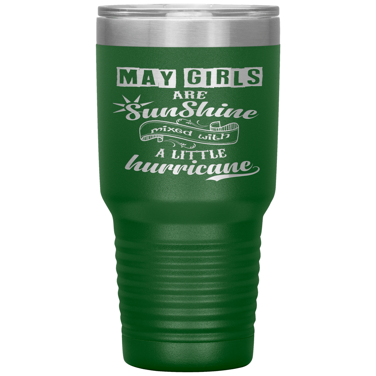 "May Girls are Sunshine Mixed With Little Hurricane"Tumbler. Buy For Family & Friends. Save Shipping.