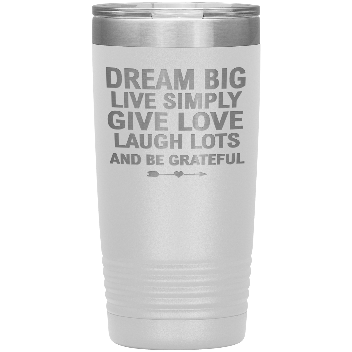 "Dream Big Live Simply Give Love Laugh Lots And Be Grateful" Tumbler. Flat Shipping.