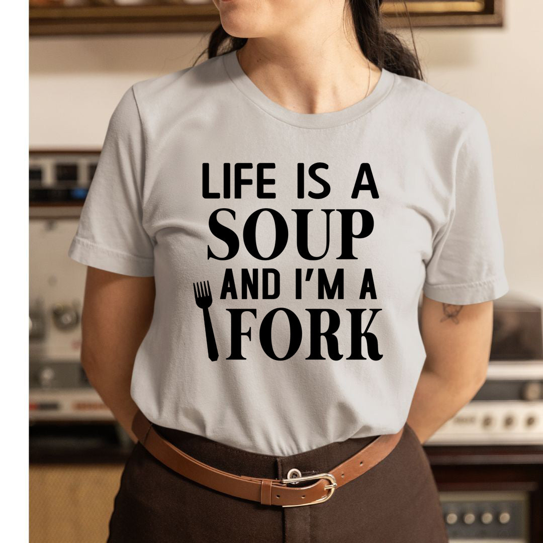 Life is Soup - Unisex T-Shirt