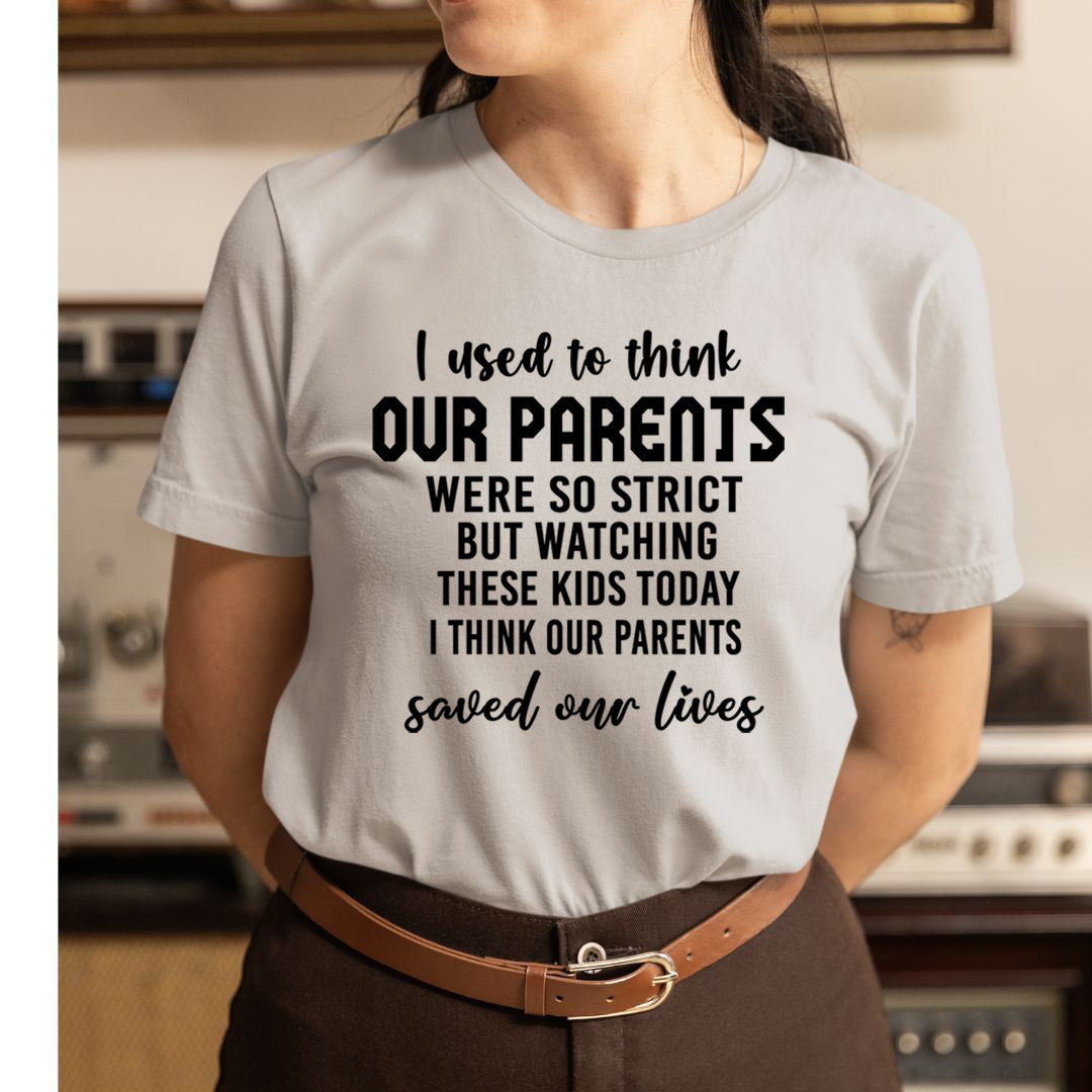 Our Parents Saved Our Life - Unisex T-Shirt