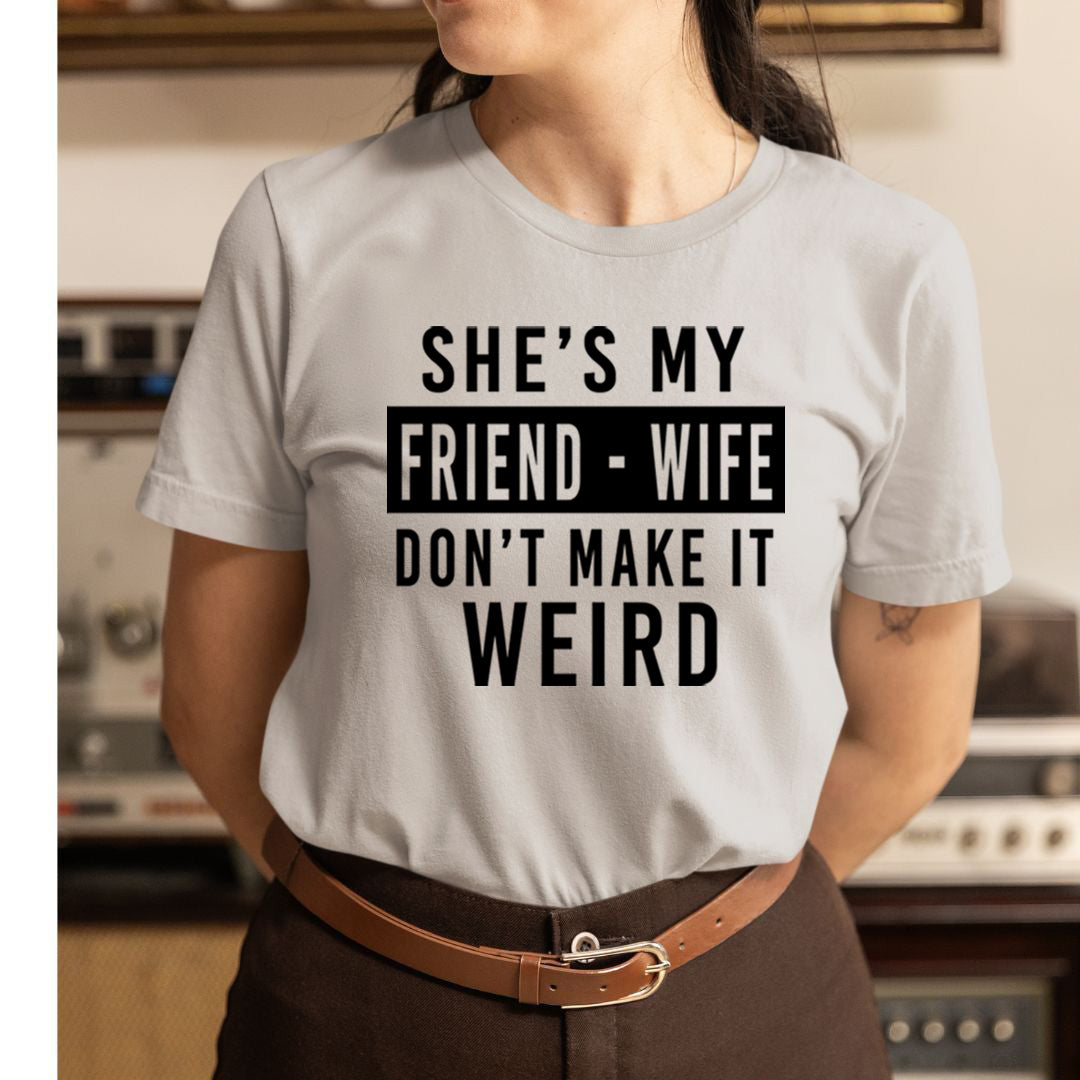 Friend Wife - Unisex T-Shirt