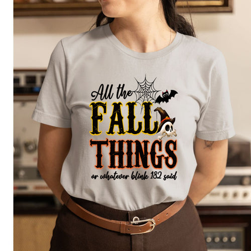 All The Fall Things - Unisex T-Shirt