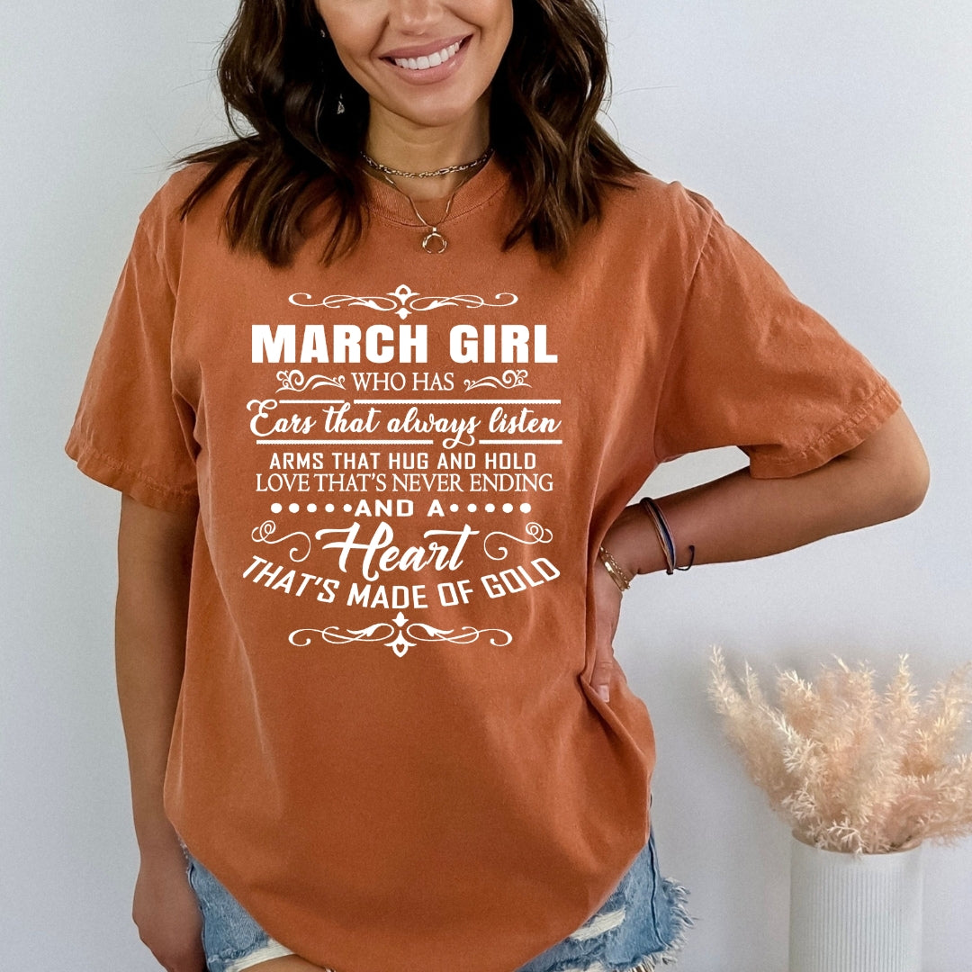 March Girl Who Has Heart That's Made Of Gold - Bella Canvas