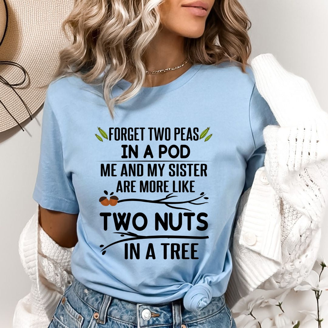 Forget Two Peas In A Pod - Bella Canvas