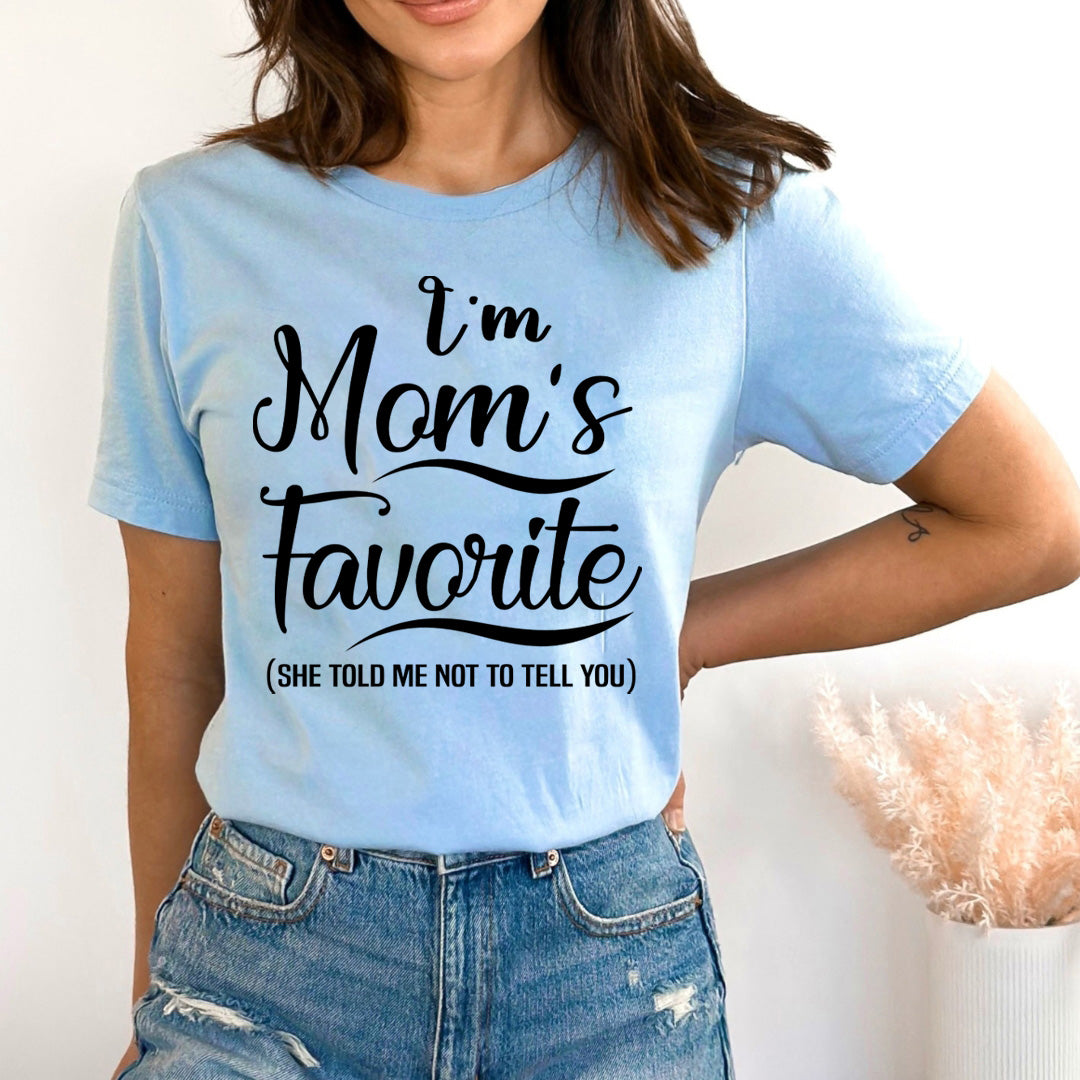 I'm Mom's Favorite - Bella canvas