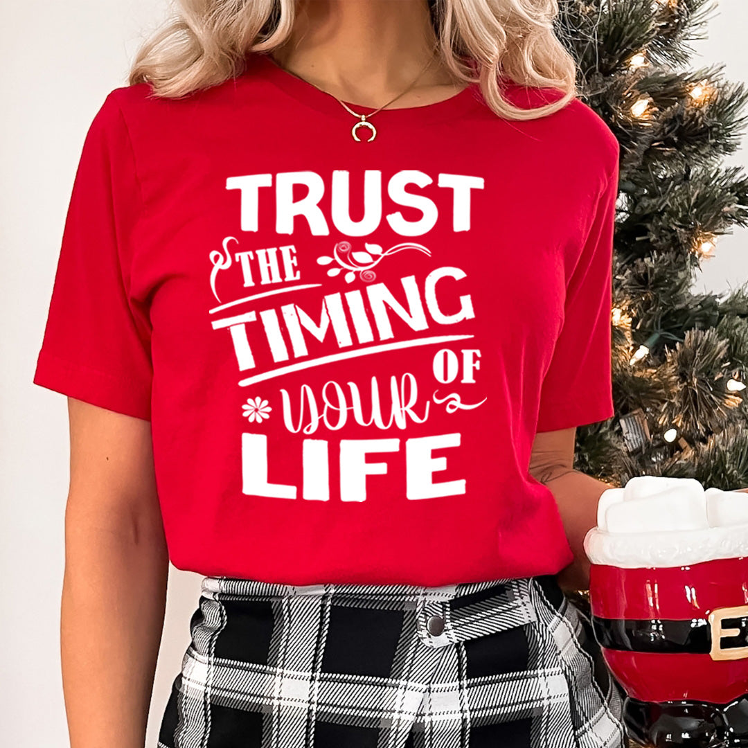 Trust The Timing of Your Life  - Unisex T-Shirt
