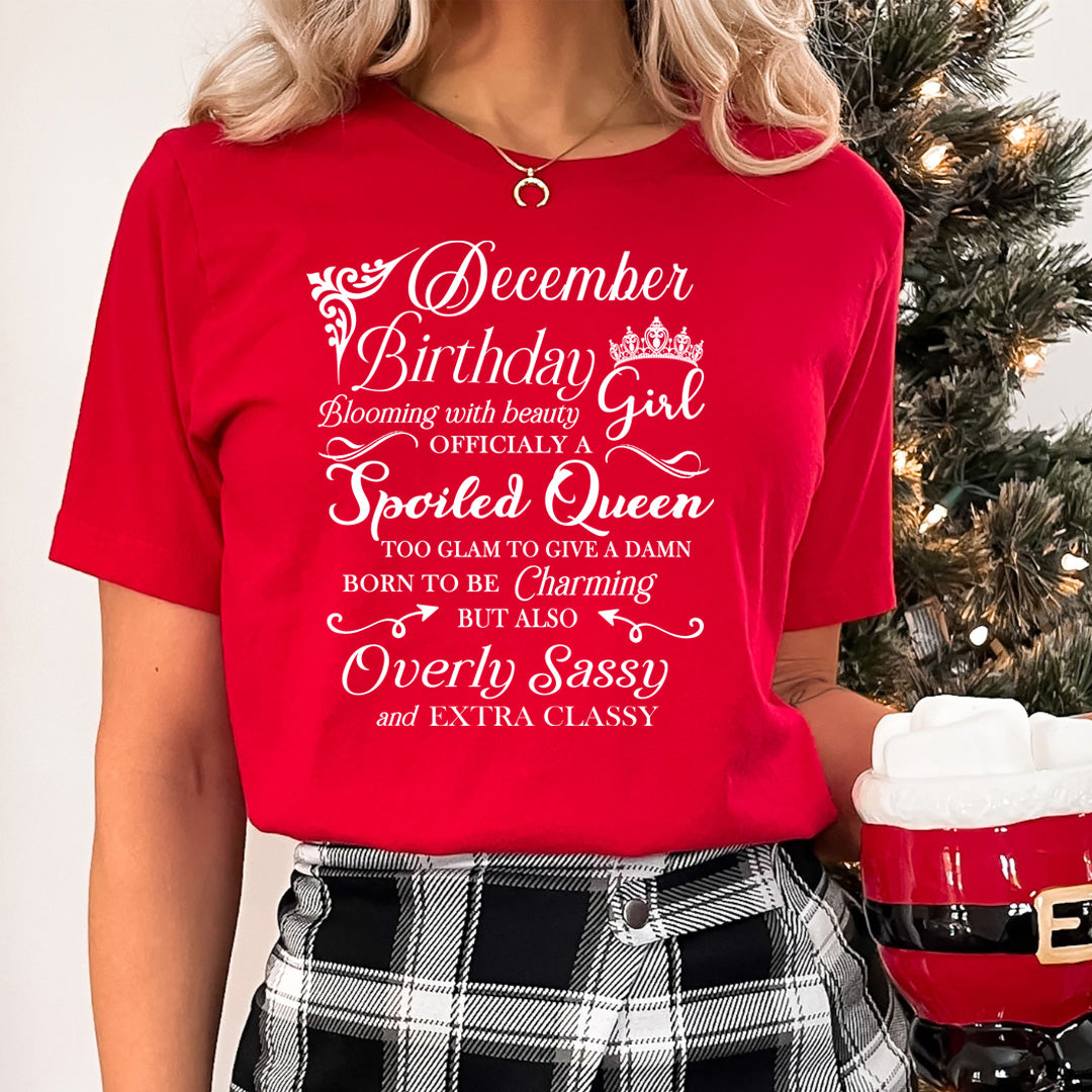 December Birthday Girl Officially a Spoiled Queen, born to be Charming - Unisex T-Shirt