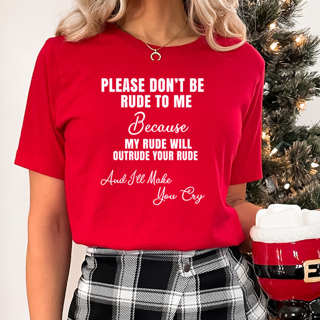 Rude - I'll Make You Cry - Unisex T-Shirt