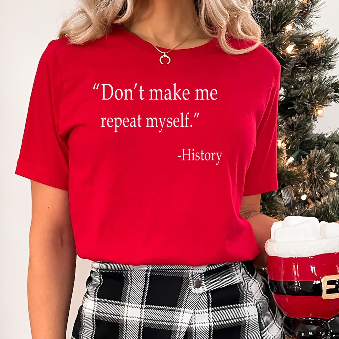 Don't Repeat Myself - Unisex T-Shirt