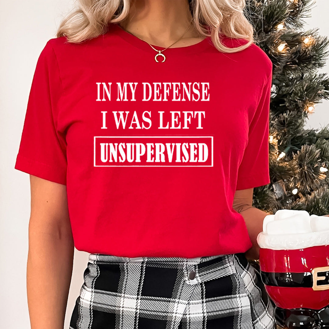 I Was Left Unsupervised - Unisex T-Shirt