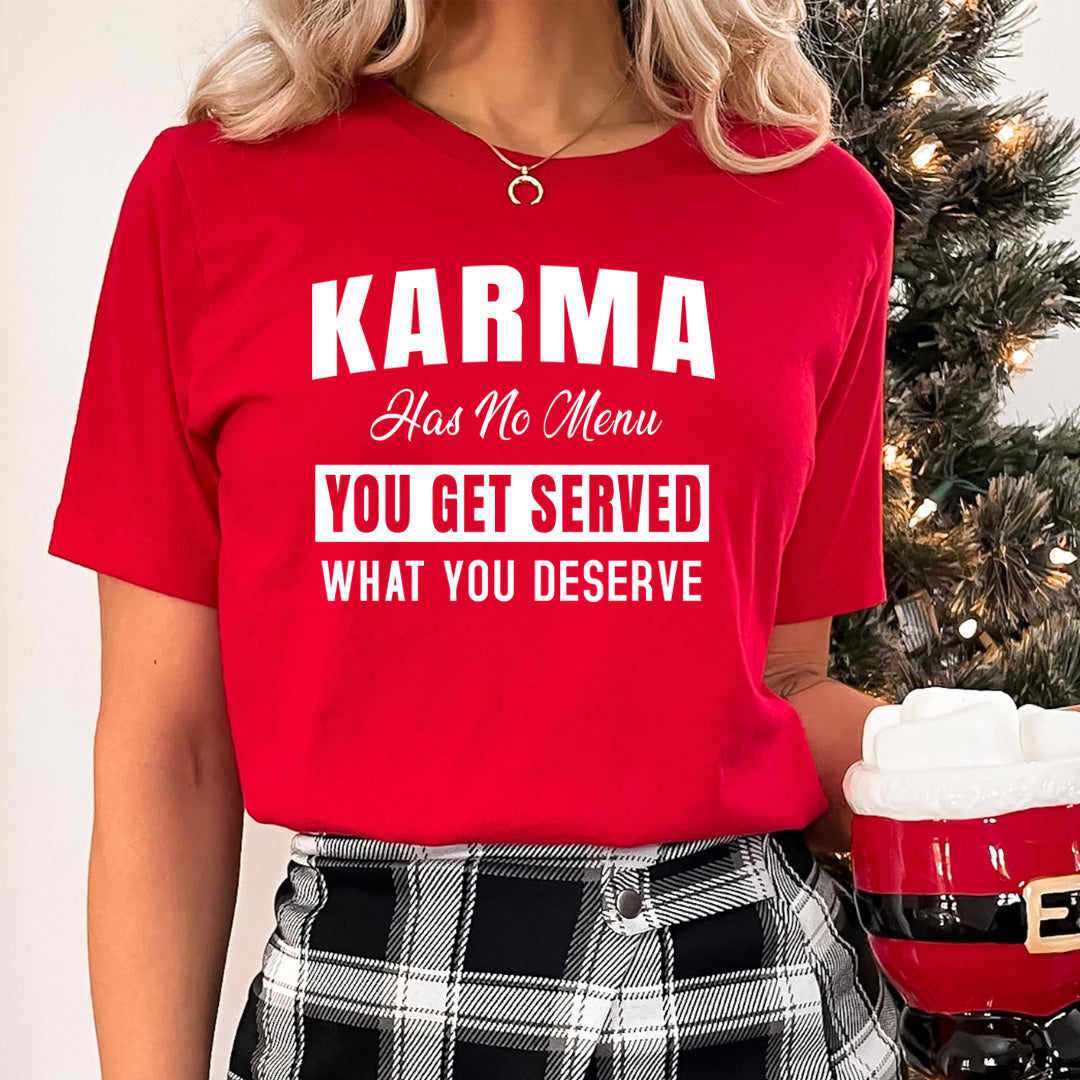 Karma Has No Menu - Unisex T-Shirt