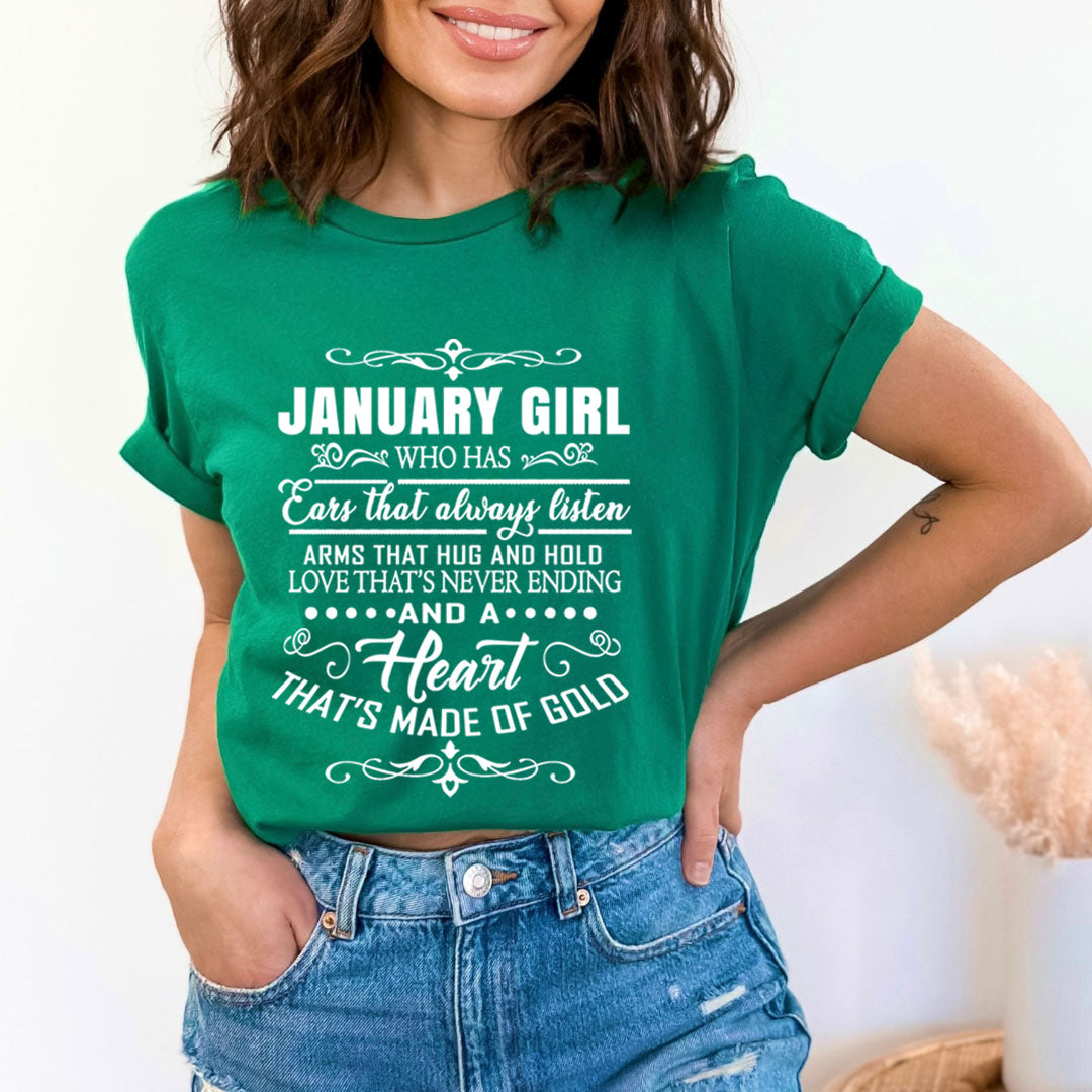 January Girl Who Has Heart That's Made Of Gold  - Unisex T-Shirt