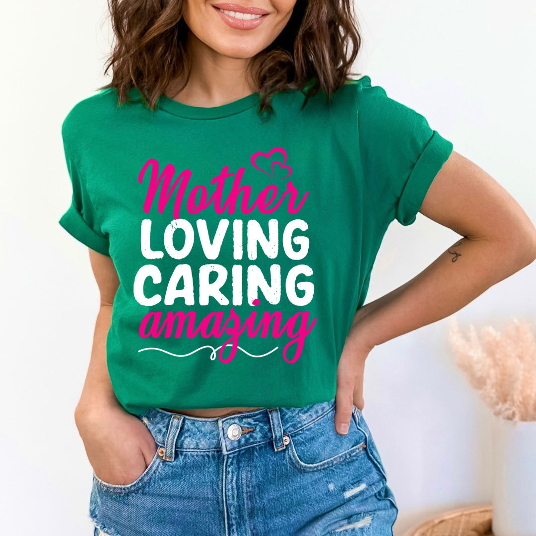 Mother Loving Caring Amazing - Bella canvas