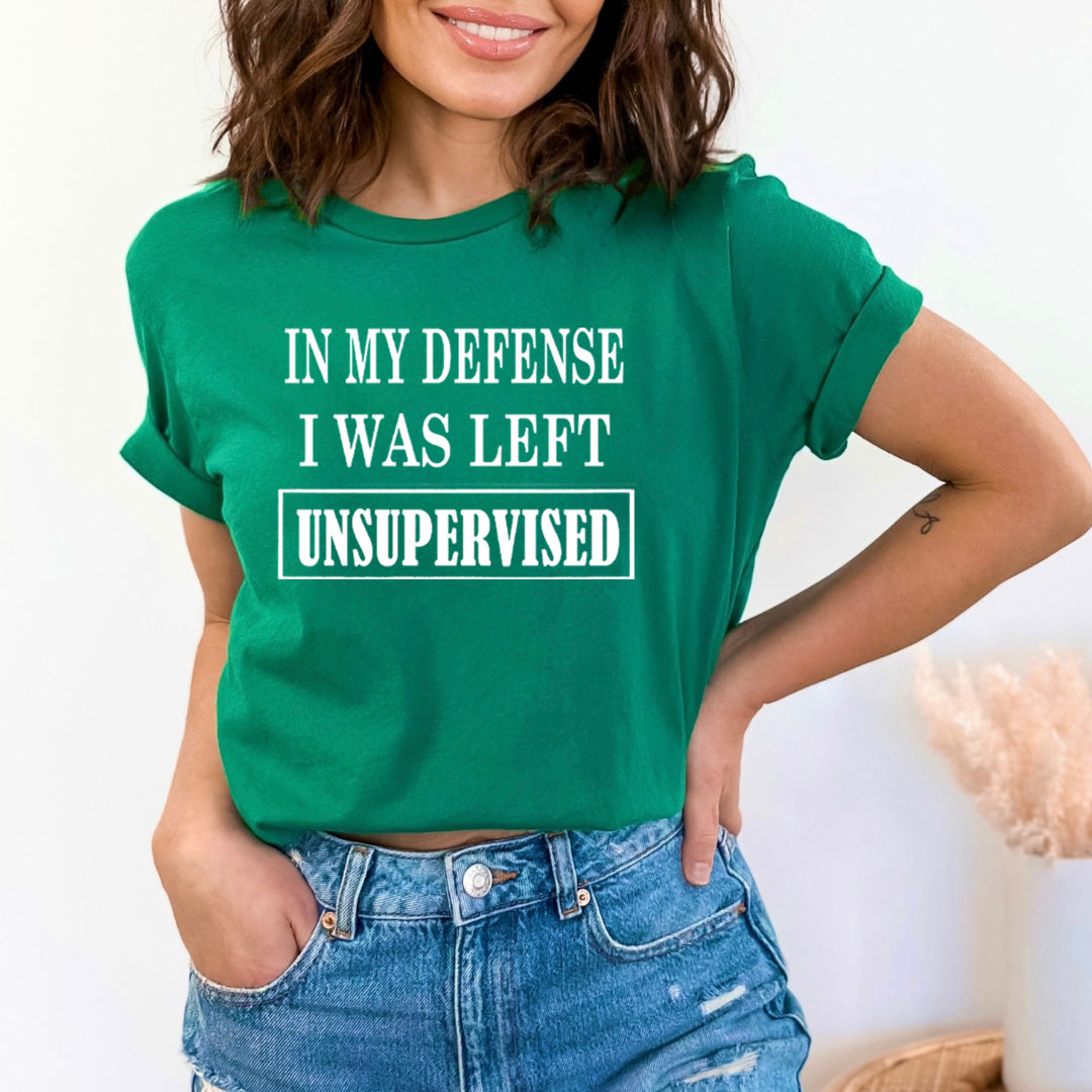 I Was Left Unsupervised - Unisex T-Shirt