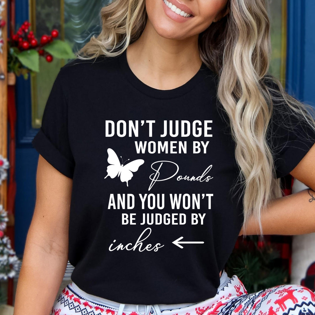 Don't Judge Women By Pounds - Unisex T-Shirt