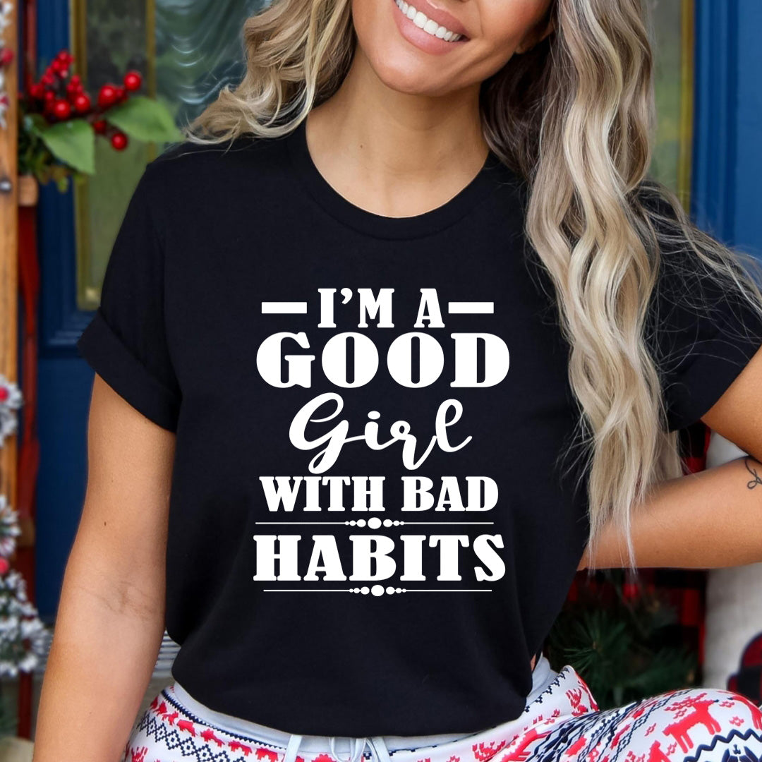 Good Girl with Bad Habits - Unisex T-Shirt