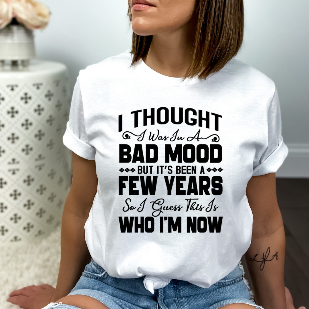 Bad Mood Few Years- Bella canvas
