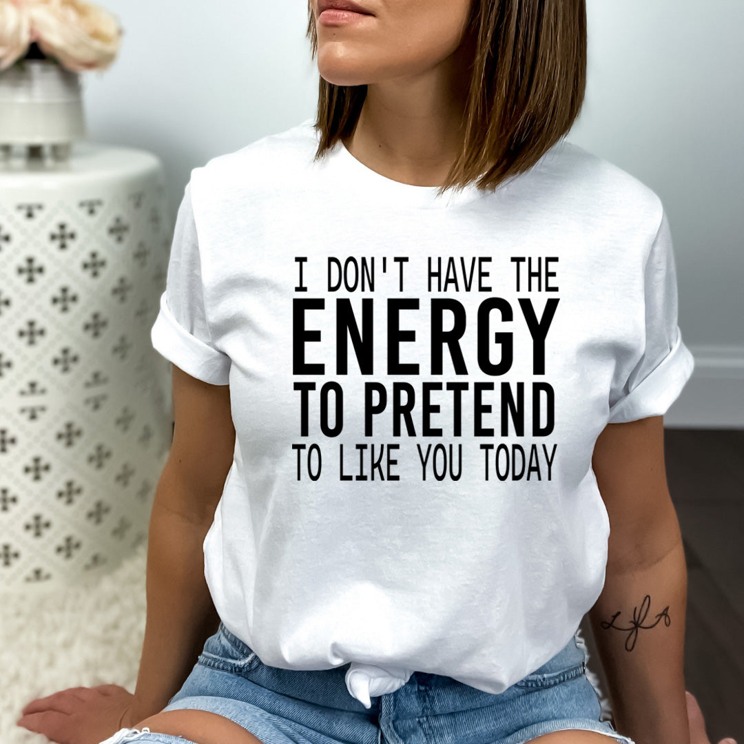 I Don't Have the Energy to Pretend - Bella canvas