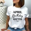 April Birthday Matter - Bella canvas