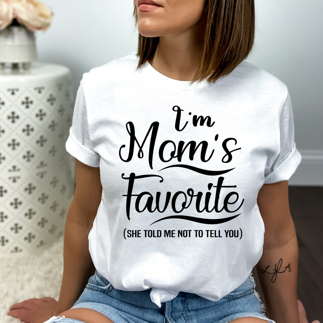 I'm Mom's Favorite - Bella canvas