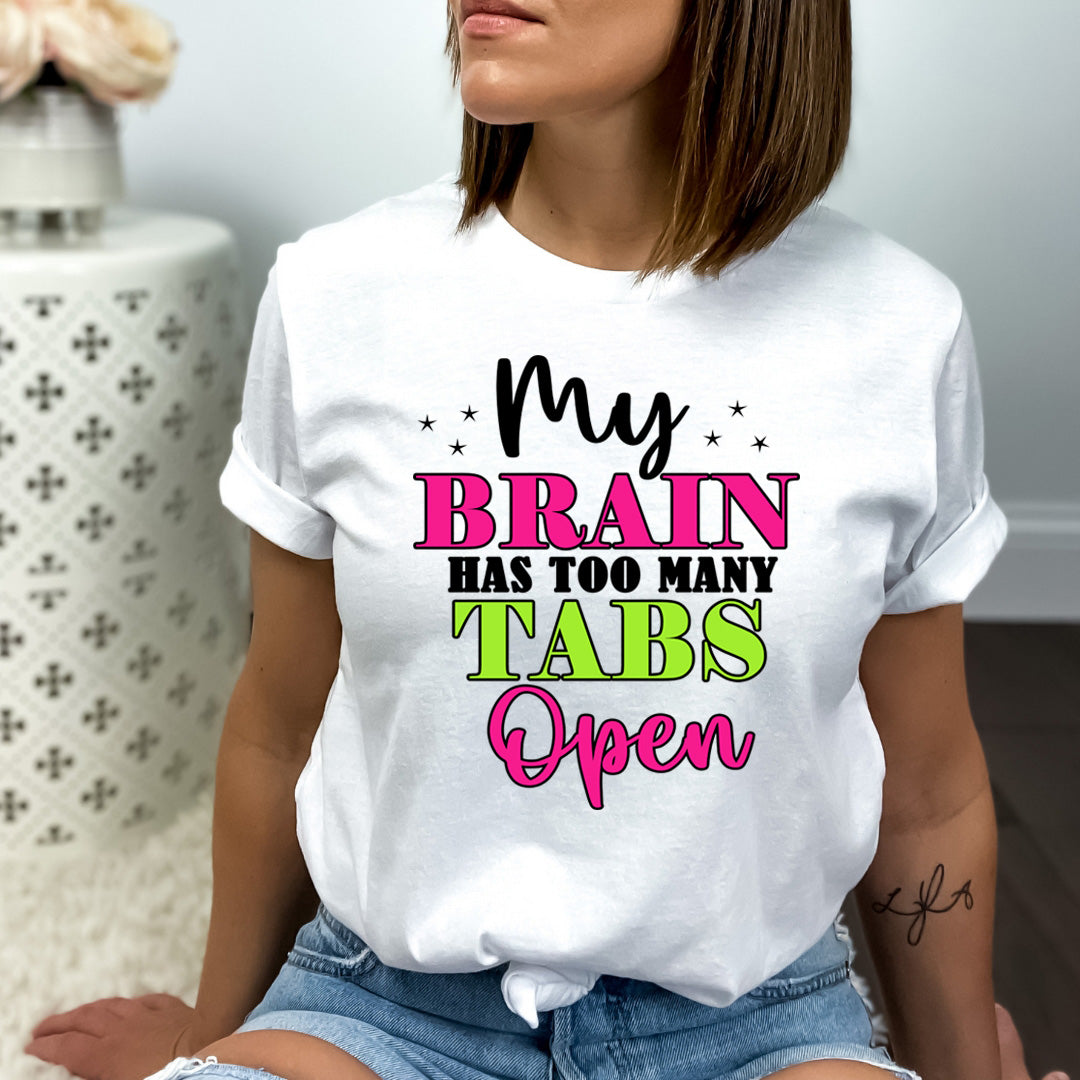 My Brain Has Too Many Tabs Open- Bella canvas