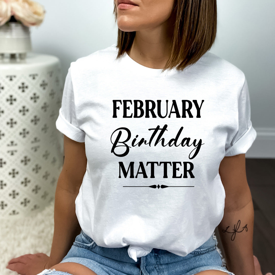 February Birthday Matter - Bella canvas