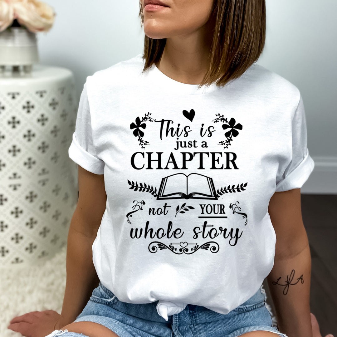 Just a Chapter not a Whole Story - Bella canvas