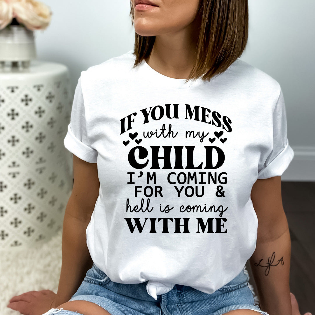 If You Mess With My Child - Bella canvas