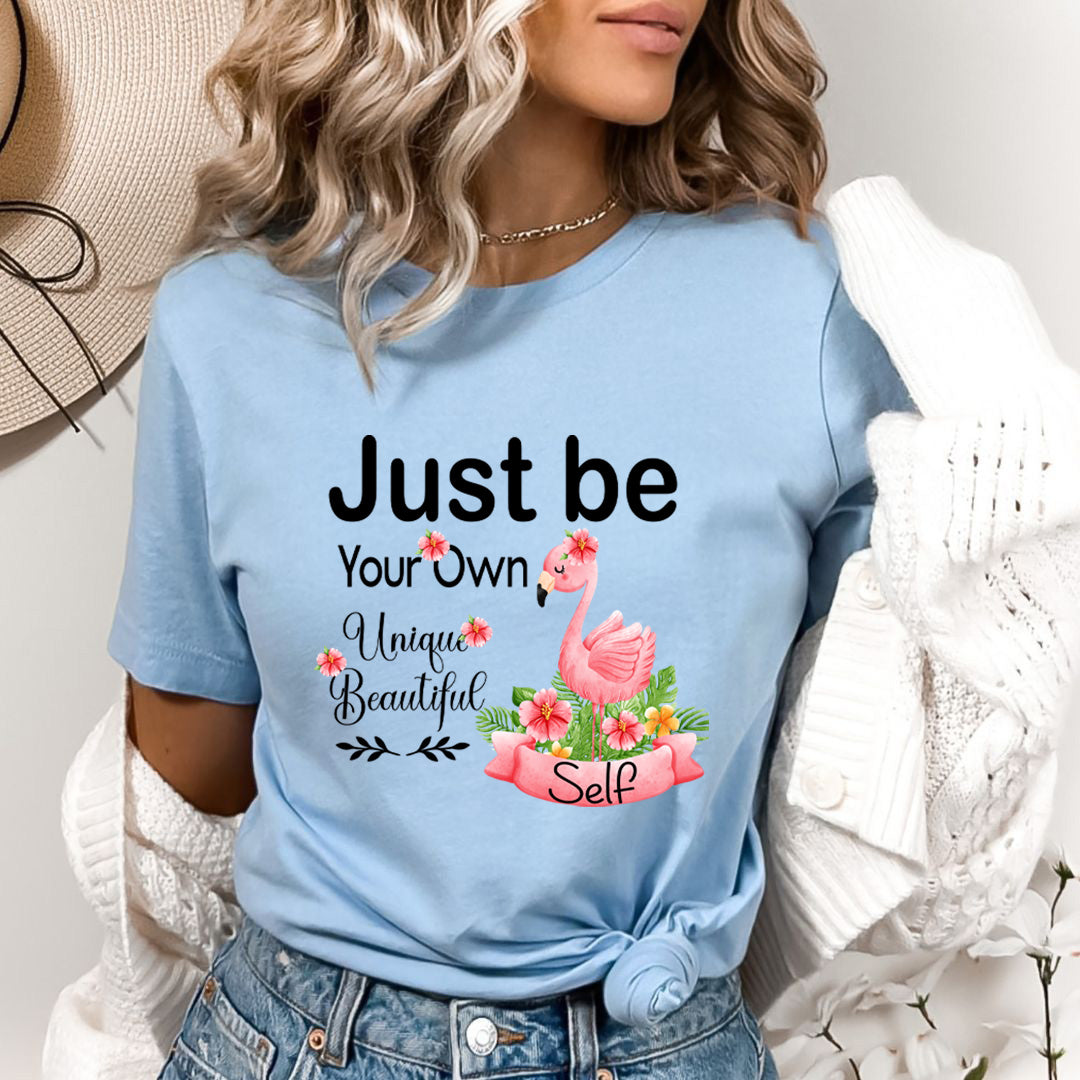 Just Be Your Own Unique Beautiful Self - Bella canvas