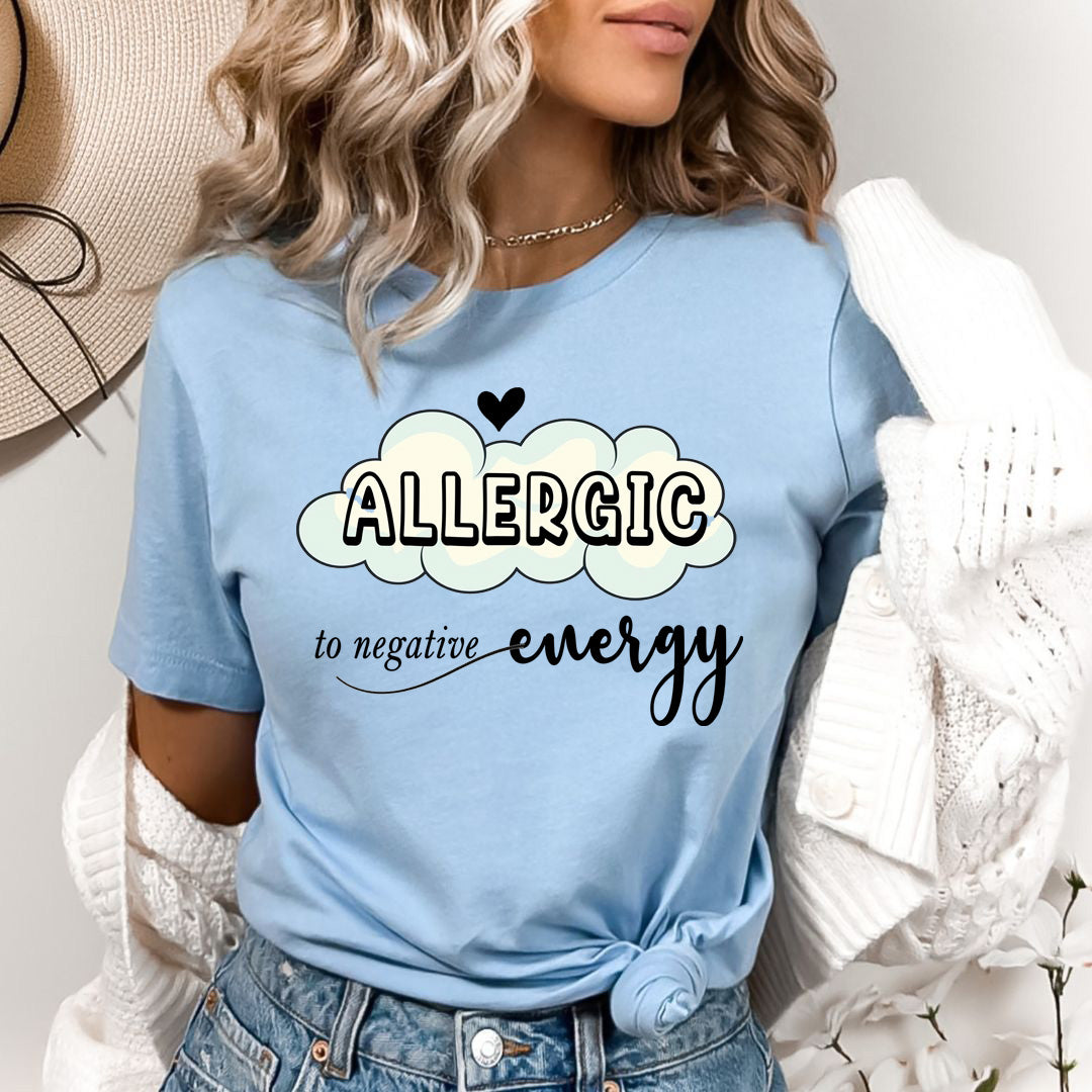 Allergic to Negative Energy - Bella canvas