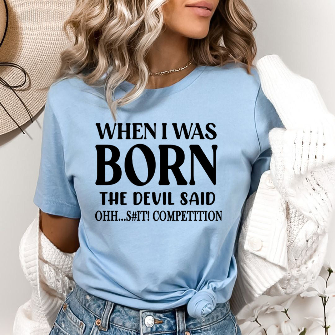 The Devil Said Ohh Shit Competition  - Bella canvas