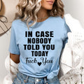 Nobody Told You - Bella canvas