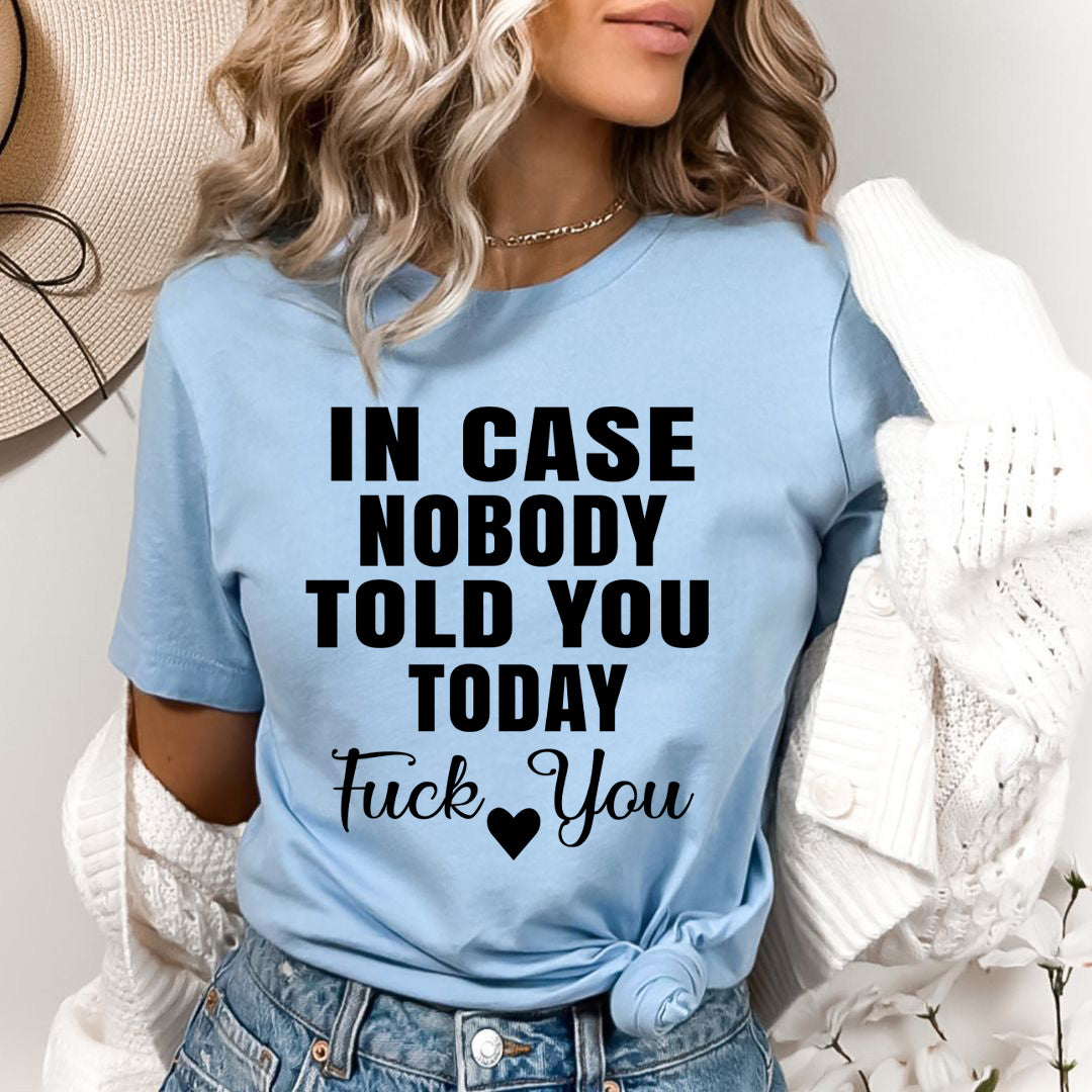 Nobody Told You - Bella canvas