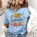 Me? Sarcastic? Nah - Bella canvas