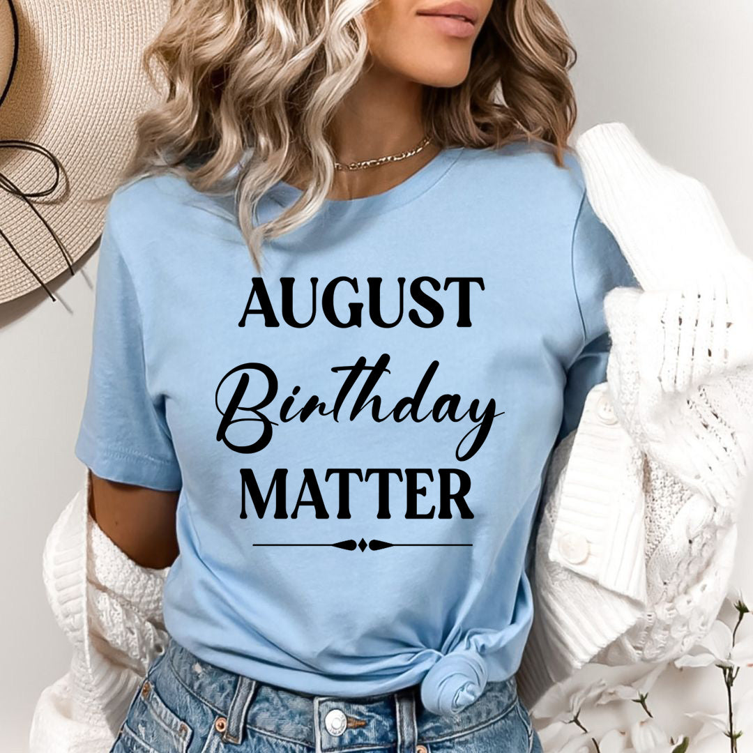 August Birthday Matter - Bella canvas