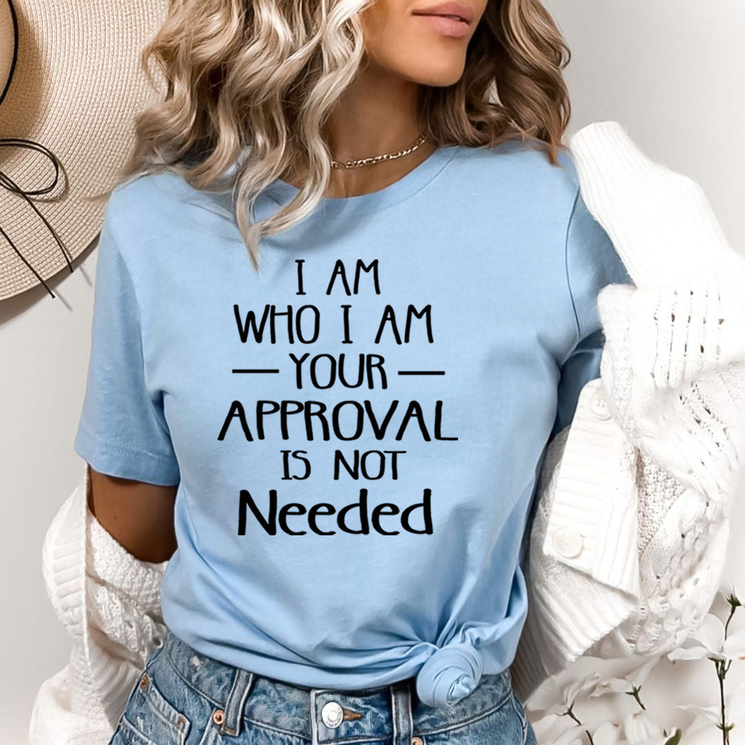 Your Approval is Not Needed - Bella canvas