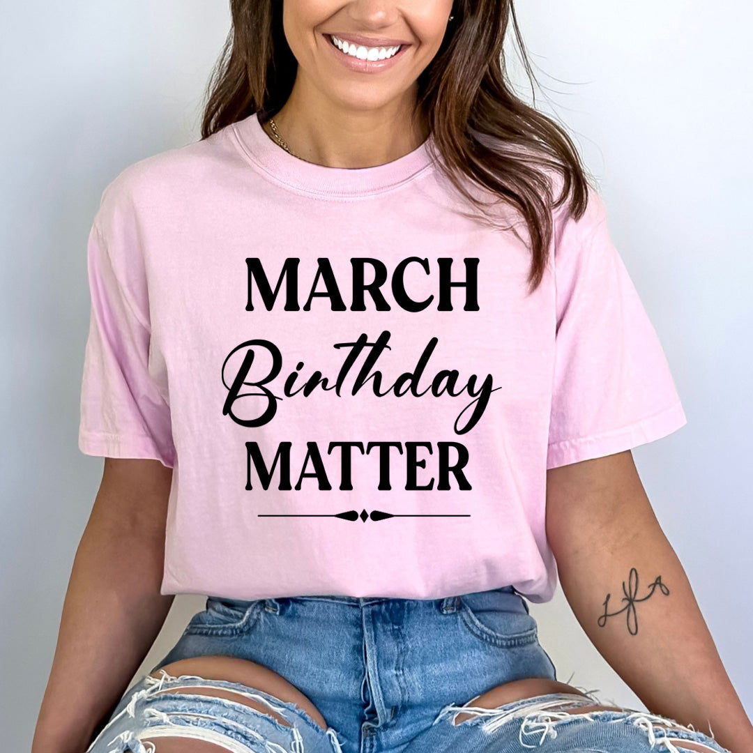 March Birthday Matter - Bella canvas