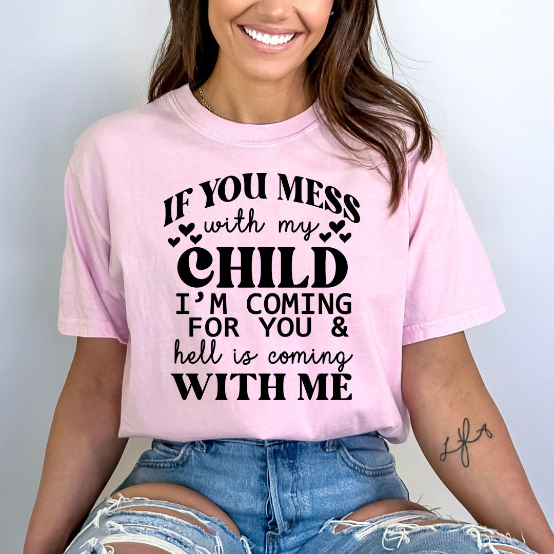 If You Mess With My Child - Bella canvas