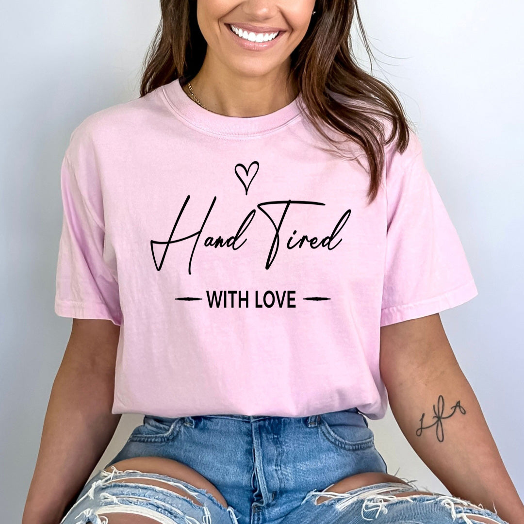 Hand Tired with Love - Bella canvas