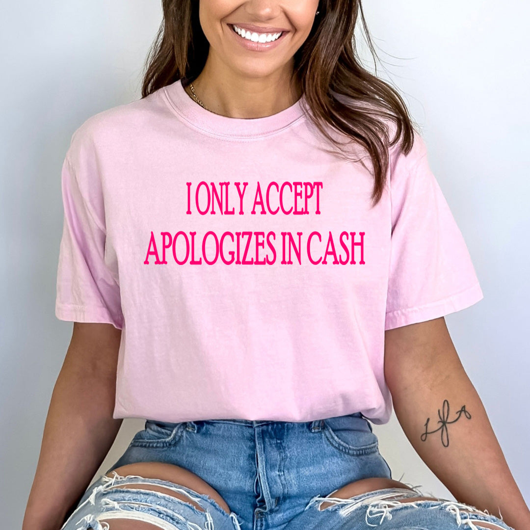 I Only Accept Apologizes - Bella canvas