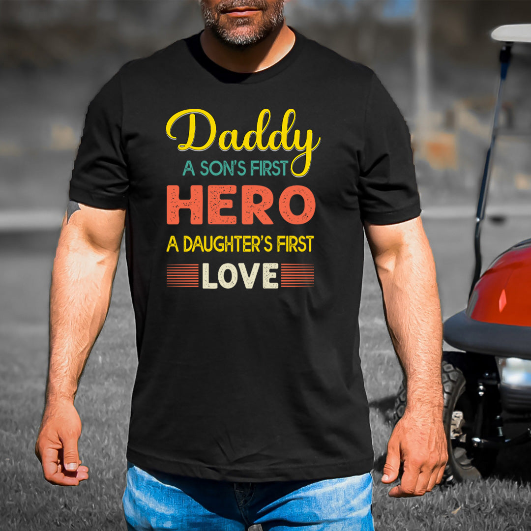 Daddy A Son's First Hero - Men's Tee