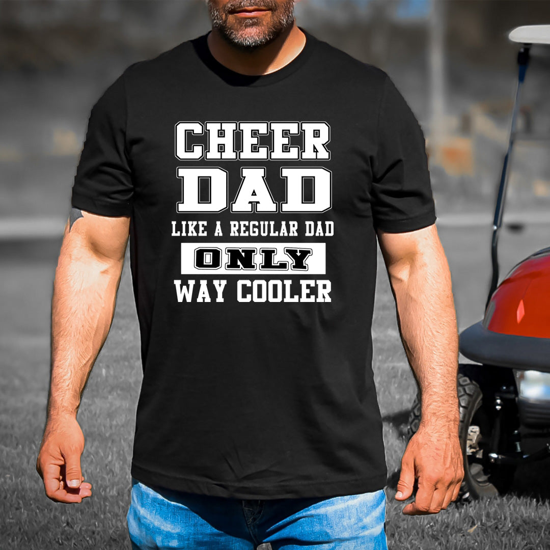 Like A Regular Dad Only Way Cooler - Men's Tee