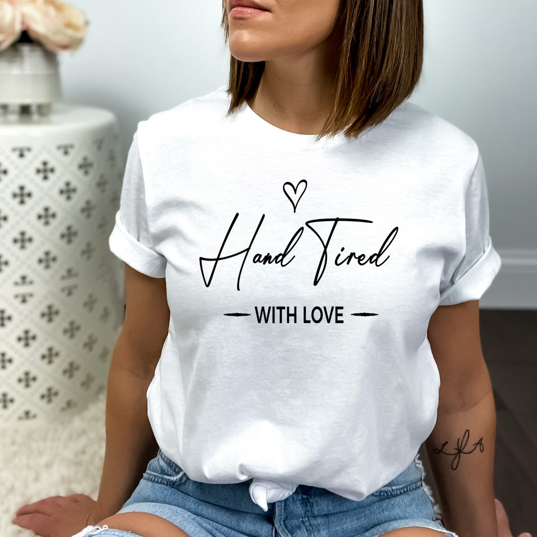 Hand Tired with Love - Bella canvas