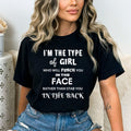 I'm The Type Of Girl - Unisex T-Shirt